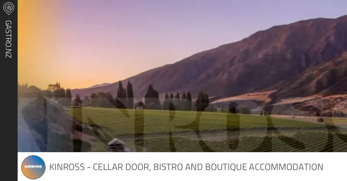 Kinross Cellar Door Bistro and Boutique Accommodation Gastro.nz